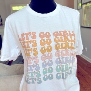“Let’s Go Girls” Bella Tee
